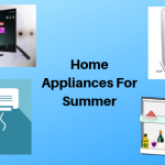 Home Appliances: 4 Modern Appliances You Should Have in Your Home
