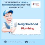 The Importance Of Hiring A Professional Plumber For Your Plumbing Needs