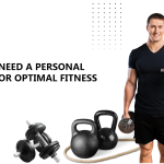 Why You Need a Personal Trainer for Optimal Fitness Results