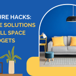Furniture Hacks: Creative Solutions For Small Space And Budgets